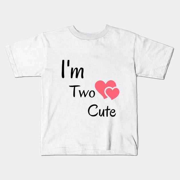 i'm two cute Kids T-Shirt by BigBoutique